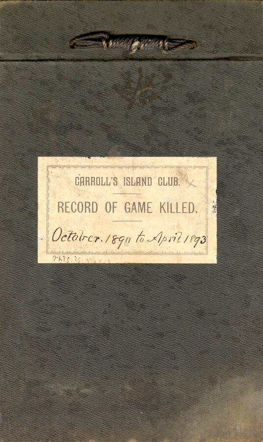 Game book from Carroll's Island Club, 1890-1893.